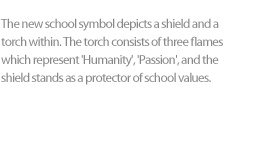 The new symbol indicates a torch and a shield
which surrounds the torch. There are three flames,
'Humanity', 'Passion', and 'Challenge' and the shield
protects the three spirits. Orange color has used
which is the color of Hanwha corp. It also means the 
confident global leaders.